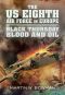 The US Eighth Air Force in Europe · Black Thursday Blood and Oil, Vol 2