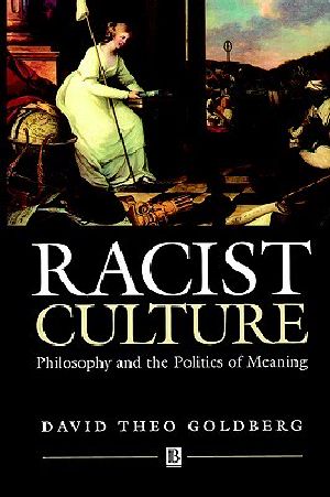 Racist Culture · Philosophy and the Politics of Meaning