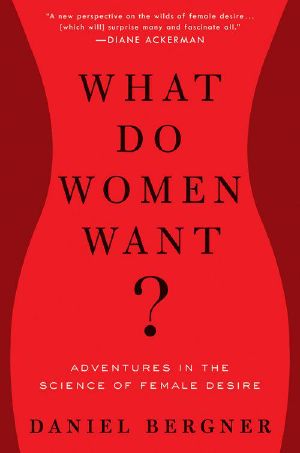 What Do Women Want? · Adventures in the Science of Female Desire