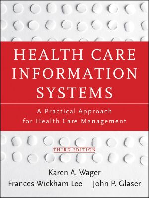 Health Care Information Systems, A Practical Approach for Health Care Management