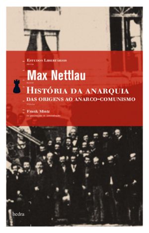 História Da Anarquia · Das Origens Ao Anarco-Comunismo