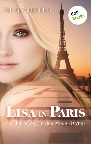 Lisa in Paris · Der harte Weg in den Model-Olymp