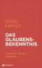 Das Glaubensbekenntnis · Verstehen, was wir bekennen