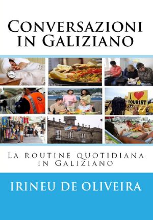 Conversazioni in Galiziano · La Routine Quotidiana in Galiziano (Galician Edition)