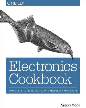 Electronics Cookbook · Practical Electronic Recipes with Arduino and Raspberry Pi