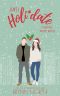 Fake Holi*Date: A Sweet Christmas RomCom Novella (East Village Christmas Book #2)