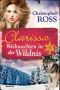 Clarissa Alaska Saga 06 - Weihnachten in der Wildnis