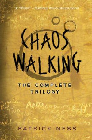 Chaos Walking: The Complete Trilogy