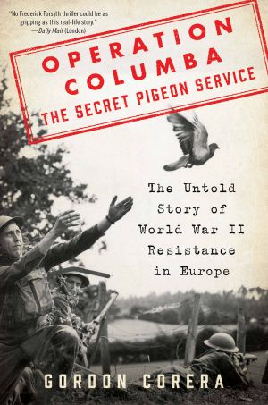 Operation Columba—The Secret Pigeon Service