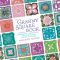 The Granny Square Book · Timeless Techniques and Fresh Ideas for Crocheting Square by Square