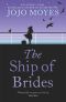 The Ship of Brides · 'Brimming Over With Friendship, Sadness, Humour and Romance, as Well as Several Unexpected Plot Twists' - Daily Mail