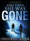 And Then She Was GONE · A Riveting New Suspense Novel That Keeps You Guessing Until the End