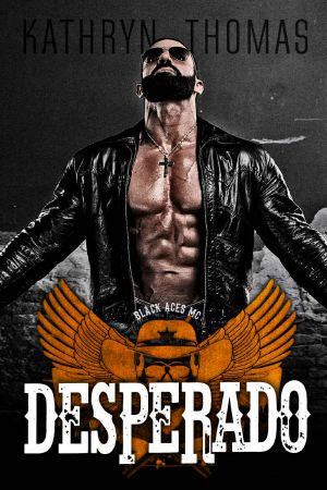 Desperado · A Motorcycle Club Romance (Black Aces MC)