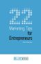 22 Marketing Tips for Entrepreneurs