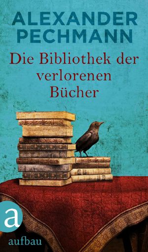 Die Bibliothek der verlorenen Bücher
