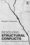 Resolving Structural Conflicts · How Violent Systems Can Be Transformed (Routledge Studies in Peace and Conflict Resolution)