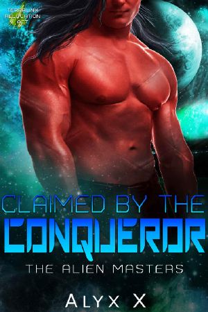 Claimed by the Conqueror · A Sci Fi Alien Romance (Alien Masters Book 5)