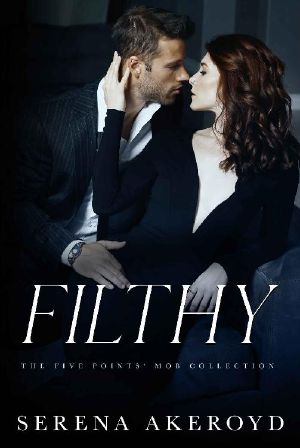 Filthy · AN AGE GAP, ANTI-HERO, MAFIA ROMANCE (THE FIVE POINTS' MOB COLLECTION Book 1)