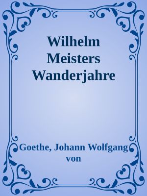 Wilhelm Meisters Wanderjahre