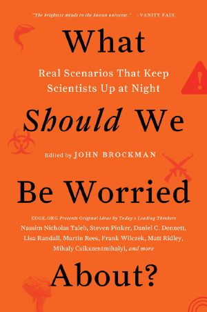 What Should We Be Worried About? · Real Scenarios That Keep Scientists Up at Night