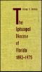 The Episcopal Diocese of Florida, 1892 1975