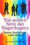 Die andere Seite des Regenbogens · Queere Geschichten voller Farbe