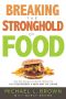 Breaking the Stronghold of Food · How We Conquered Food Addictions and Discovered a New Way of Living