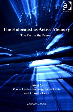 The Holocaust As Active Memory