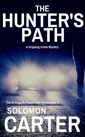 The Hunter's Path · A Gripping Detective Mystery (The DI Hogarth Poison Path Series Book 2)