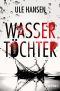 Wassertöchter: Thriller