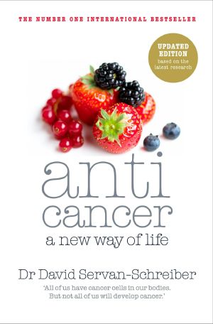 Anticancer, A New Way of Life
