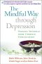 Mindful Way through Depression (Enhanced) · Freeing Yourself from Chronic Unhappiness