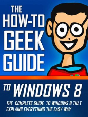 The How · To Geek Guide to Windows 8