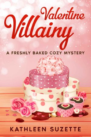 Valentine Villainy: A Freshly Baked Cozy Mystery