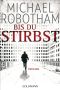 Bis du stirbst: Thriller (German Edition)