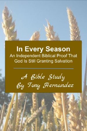 In Every Season · an Independent Biblical Proof That God Is Still Granting Salvation