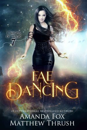 Fae Dancing: Origins of Magic | Book 7