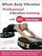 Whole Body Vibration. Professional vibration training with 250 Exercises. · Optimal training results for healing back pain, skin tightening, cellulite treatment, body shaping…