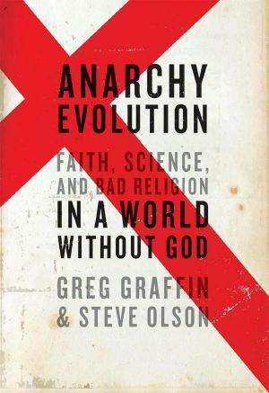 Anarchy Evolution · Faith, Science, and Bad Religion in a World Without God