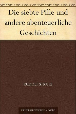 Die siebte Pille und andere abenteuerliche Geschichten