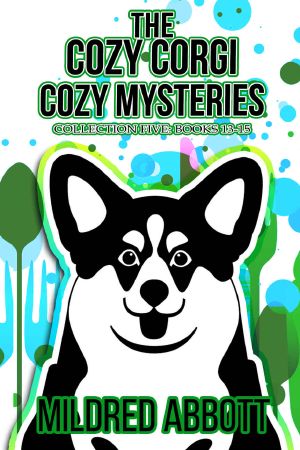 The Cozy Corgi Cozy Mysteries - Collection Five · Books 13-15 (Cozy Corgi Cozy Mysteries Collection)