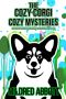 The Cozy Corgi Cozy Mysteries - Collection Five · Books 13-15 (Cozy Corgi Cozy Mysteries Collection)