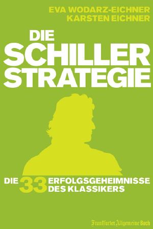 Die Schiller-Strategie · Die 33 Erfolgsgeheimnisse des Klassikers