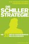 Die Schiller-Strategie · Die 33 Erfolgsgeheimnisse des Klassikers