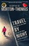 Travel by Night: A gripping thriller noir