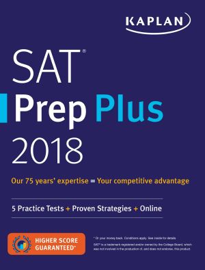 SAT Prep Plus 2018 · 5 Practice Tests + Proven Strategies + Online (Kaplan Test Prep)