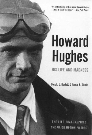 Howard Hughes · His Life and Madness