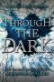 Through the Dark · A Darkest Minds Collection