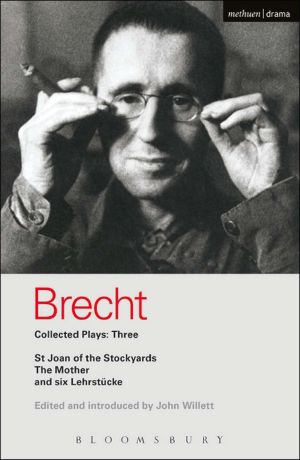 Brecht Collected Plays · 3 · St Joan · Mother · Lindbergh's Flight · Baden-Baden · He Said Yes · Decision · Exception and Rule · Horatians and Cur (World Classics)