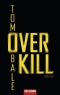 Overkill